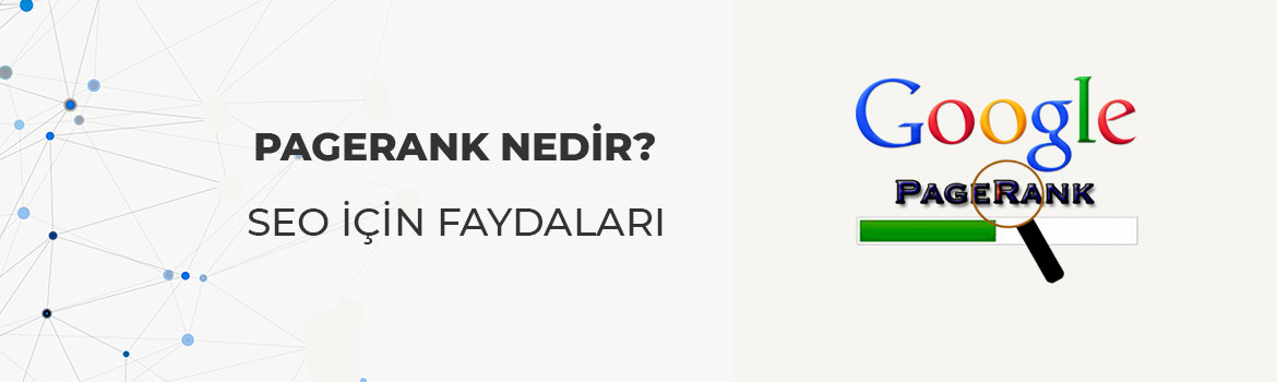 Pagerank Nedir ve Seo İçin Faydaları