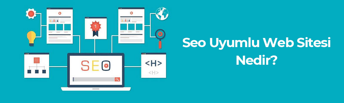 Seo Uyumlu Web Sitesi Nedir