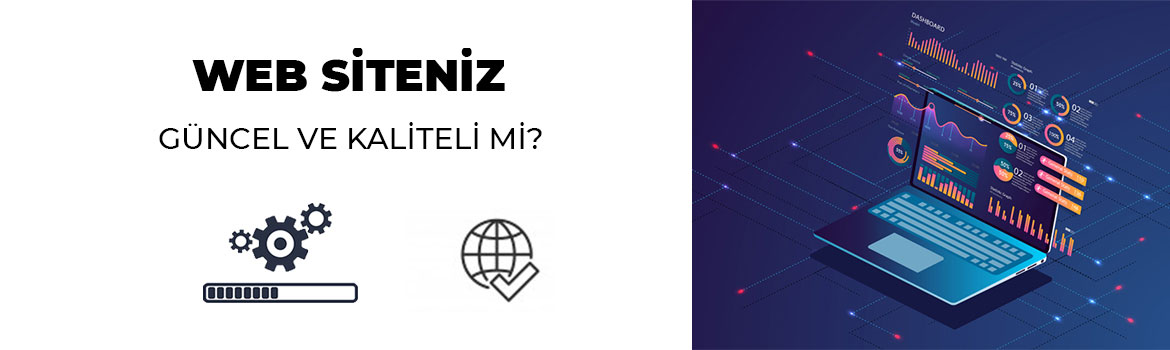 Web Siteniz Güncel ve Kaliteli Mi