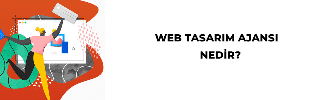 Web Tasarım Ajansı Nedir?